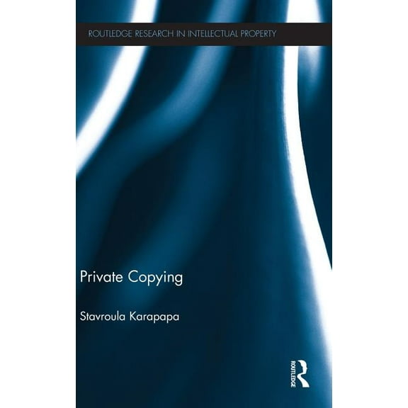 Routledge Research in Intellectual Prope Private Copying, (Hardcover)