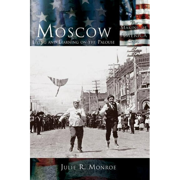 Moscow: Living and Learning on the Palouse (Hardcover)