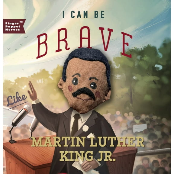 I Can Be Brave Like Martin Luther King Jr (Board Book)