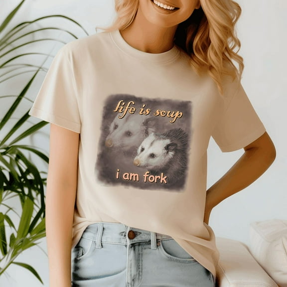 Life Is Soup I Am Fork Possum Word , Meme Tee, Trending Tshirt, Raccoon Shirt, Funny Friend Gift