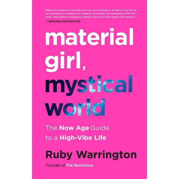 Material Girl, Mystical World: The Now Age Guide to a High-Vibe Life, (Paperback)