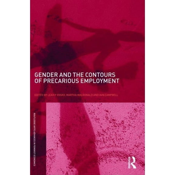 Routledge Iaffe Advances in Feminist Eco Gender and the Contours of Precarious Employment, (Paperback)