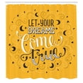thumbnail image 5 of Ambesonne Saying Shower Curtain, Let Your Dreams Come True, 69"Wx75"L, Earth Yellow Black White, 5 of 5