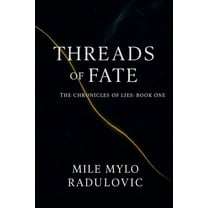 The Chronicles of Lies The Chronicles of Lies Series, Book One: Threads of Fate, Book 27723, (Paperback)