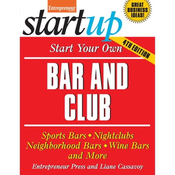 Startup: Start Your Own Bar and Club: Sports Bars, Nightclubs, Neighborhood Bars, Wine Bars, and More (Paperback)