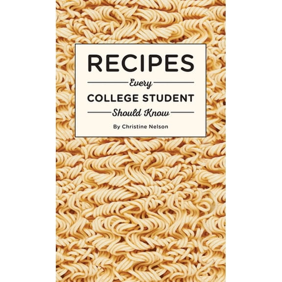 Pre-Owned Recipes Every College Student Should Know (Hardcover) 159474954X 9781594749544