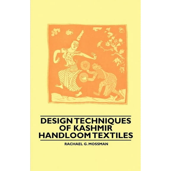 Design Techniques of Kashmir Handloom Textiles, (Paperback)