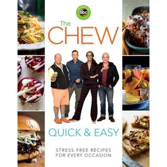 Pre-Owned The Chew Quick & Easy: Stress-Free Recipes for Every Occasion (Paperback) 1368007910 9781368007917