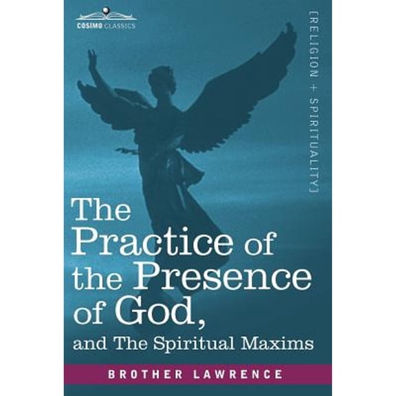 The Practice of the Presence of God and the Spiritual Maxims (Hardcover)