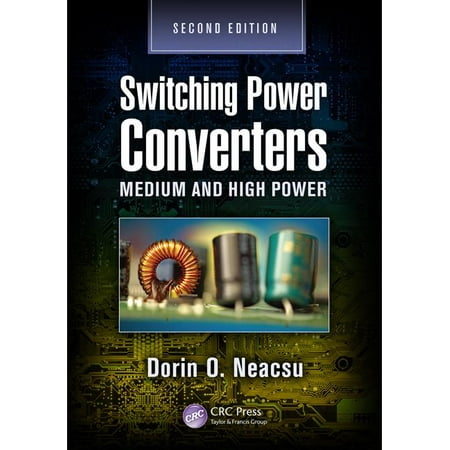 Power Electronics and Applications Switching Power Converters: Medium and High Power Second Edition (Hardcover)