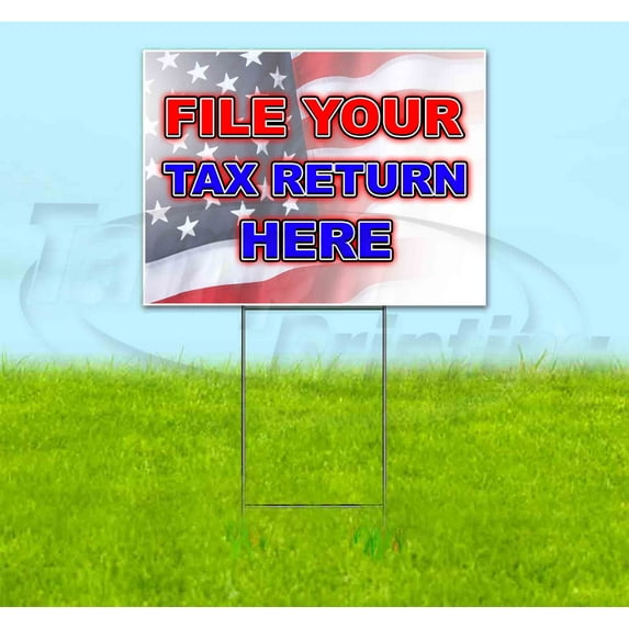 File Your Tax Return Here (18" x 24") Yard Sign, Includes Metal Step Stake