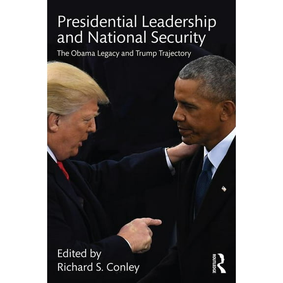 Presidential Leadership and National Security: The Obama Legacy and Trump Trajectory, (Paperback)