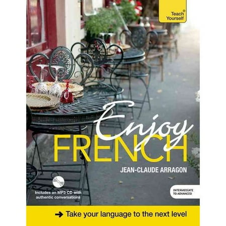 Enjoy French: An Intermediate Teach Yourself Program