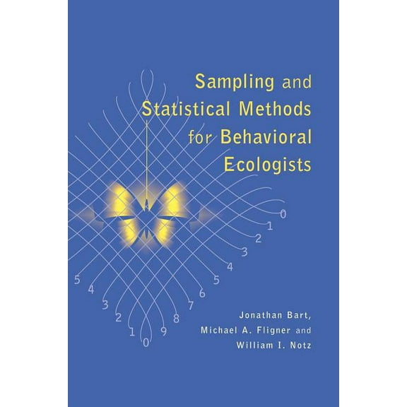 Sampling and Statistical Methods for Behavioral Ecologists, (Paperback)