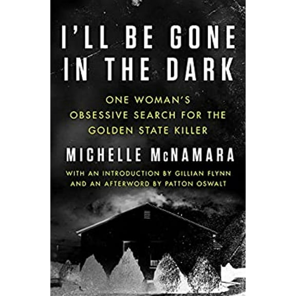 Pre-Owned I'll Be Gone in the Dark: One Woman's Obsessive Search for the Golden State Killer (Paperback) 0062853171 9780062853172