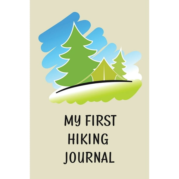 My First Hiking Journal Prompted Hiking Log Book for Children, Kids