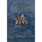 My First Wargame: Rebels. Highlanders 1680-1730 : 28mm paper soldiers (Series #1700005) (Paperback)