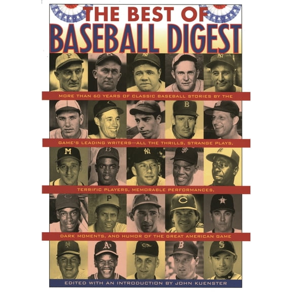 Pre-Owned The Best of Baseball Digest: The Greatest Players, The Greatest Games, the Greatest Writers from the Game's Most Exciting Years (Hardcover) 1566636558 9781566636551