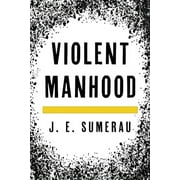 Violent Manhood (Paperback)