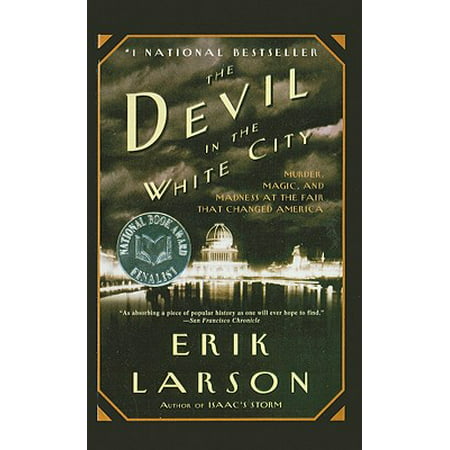 The Devil in the White City : Murder, Magic, and Madness at the Fair That Changed (Best Cities To Live In America 2019)