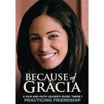 Because of Grácia A Film and Faith Leader's Guide: Theme 1 Practicing Friendship, Book 1, (Paperback)