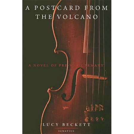 A Postcard from the Volcano : A Novel of Pre-War Germany