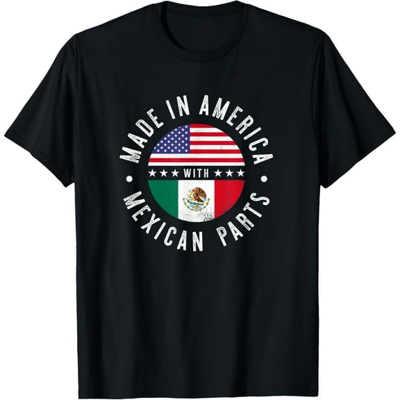 Made in America with Mexican parts - Mexico pride T-Shirt Shirts