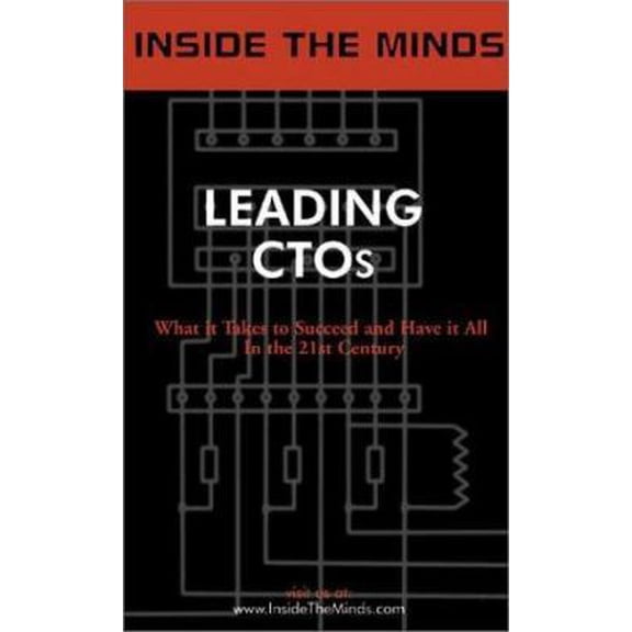 Pre-Owned Leading Ctos: Industry Leaders Share Their Knowledge on the Art & Science of Technology (Inside the Minds) (Paperback) 1587620561 9781587620560
