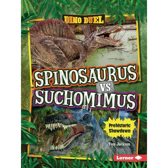 Dino Duel Spinosaurus vs. Suchomimus: Prehistoric Showdown, (Paperback)