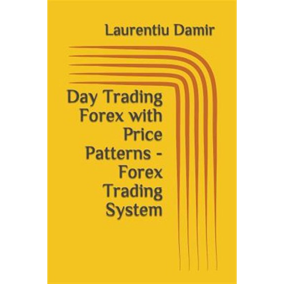 Pre-Owned Technical Analysis Day Trading Forex with Price Patterns - Forex Trading System, Book 5, (Paperback)