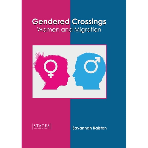 Gendered Crossings: Women and Migration, (Hardcover)