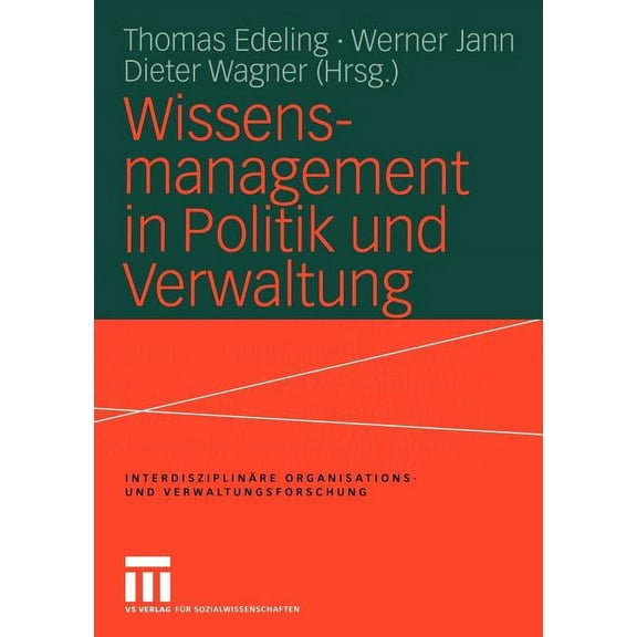Interdisziplinäre Organisations- Und Ver Wissensmanagement in Politik Und Verwaltung, Book 9, (Paperback)