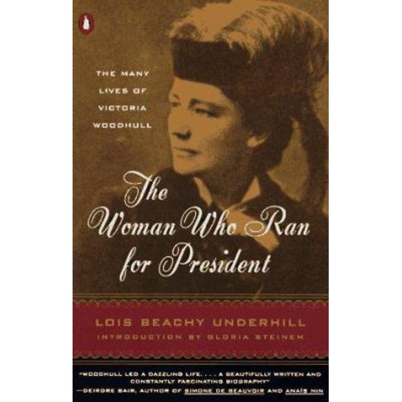 Pre-Owned The Woman Who Ran for President: The Many Lives of Victoria Woodhull (Paperback) 0140256385 9780140256383