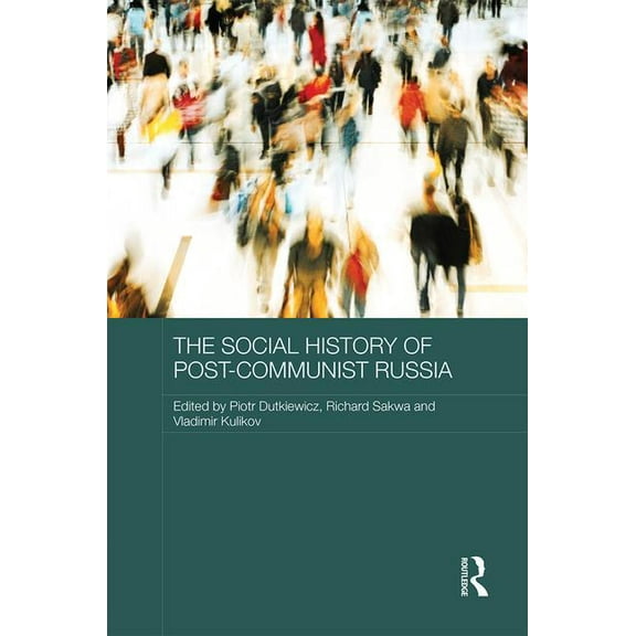 Routledge Contemporary Russia and Easter The Social History of Post-Communist Russia, (Hardcover)