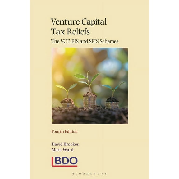 Venture Capital Tax Reliefs: The Vct, Eis and Seis Schemes, (Paperback)