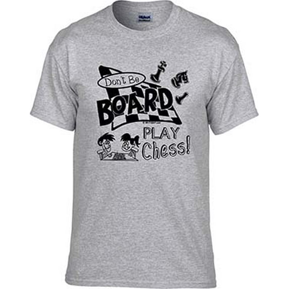 Chess, Don't Be Board Play Chess, Chess T-shirt, Chess Shirt; Men, Women, Boys, Girls