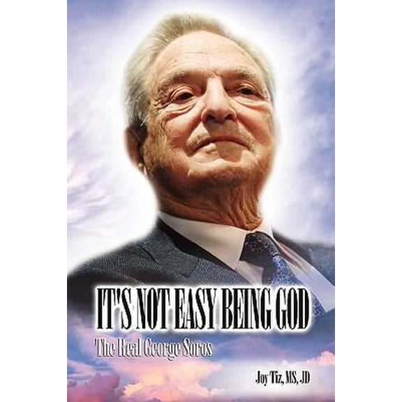 Pre-Owned It's Not Easy Being God: The Real George Soros (Paperback) 0615414737 9780615414737
