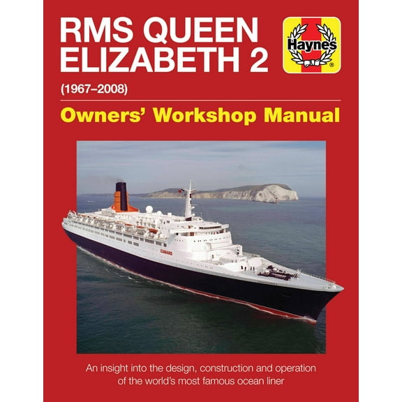 Owners' Workshop Manual: QE2 - Queen Elizabeth 2: 1967-2008 (Hardcover)
