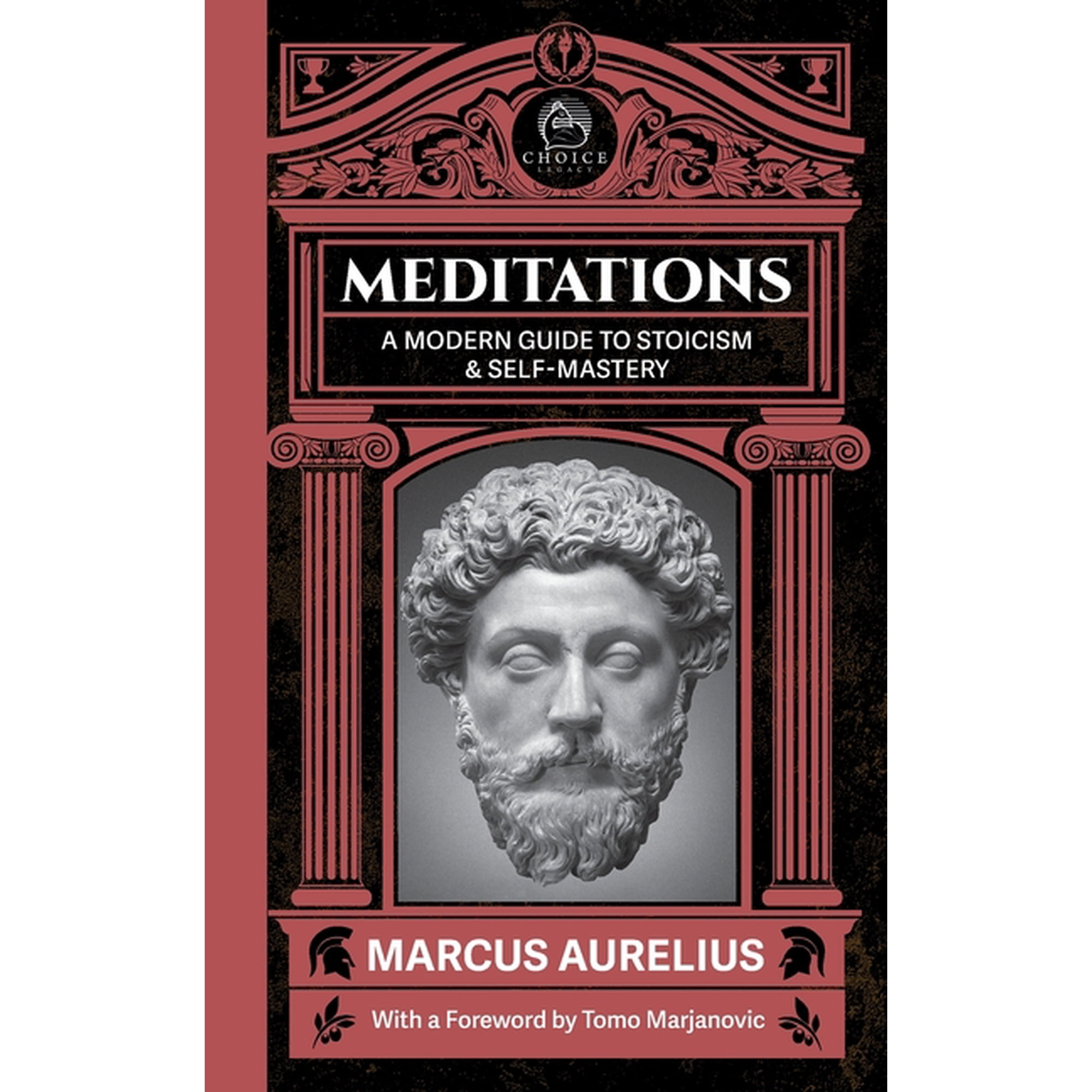 Choice Legacy Meditations: A Modern Guide to Stoicism and Self Mastery, Book 3, (Paperback)