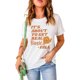 thumbnail image 4 of ABPHQTO Camiseta estampada blanca de manga corta It's About To Get Real Basic-Fall para mujer, 4 of 5