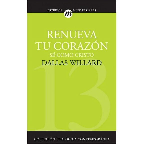 ColecciÃ³n TeolÃ³gica ContemporÃ¡nea Renueva Tu CorazÃ³n: SÃ© Como Cristo, (Paperback)