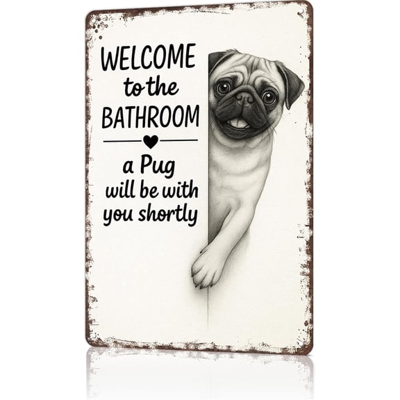 Funny Pug Dog Bathroom Metal Tin Sign Wall Art Poster for Home Man Cave Office Bedroom Decor 8x12 Inch