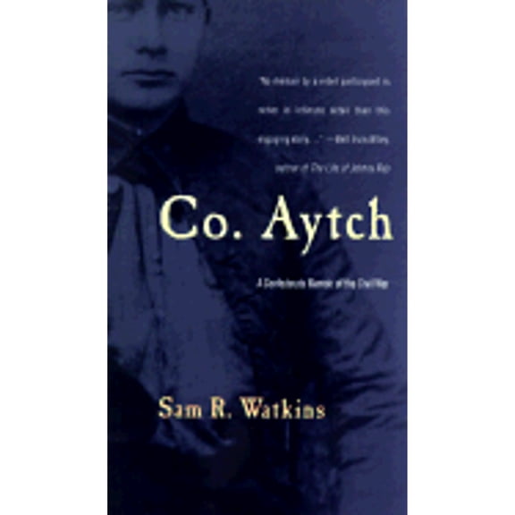 Pre-Owned Co. Aytch: A Confederate Memoir of the Civil War (Unknown) 0684833247 9780684833248