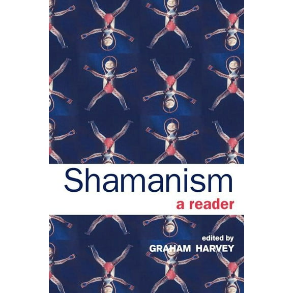 Shamanism: A Reader