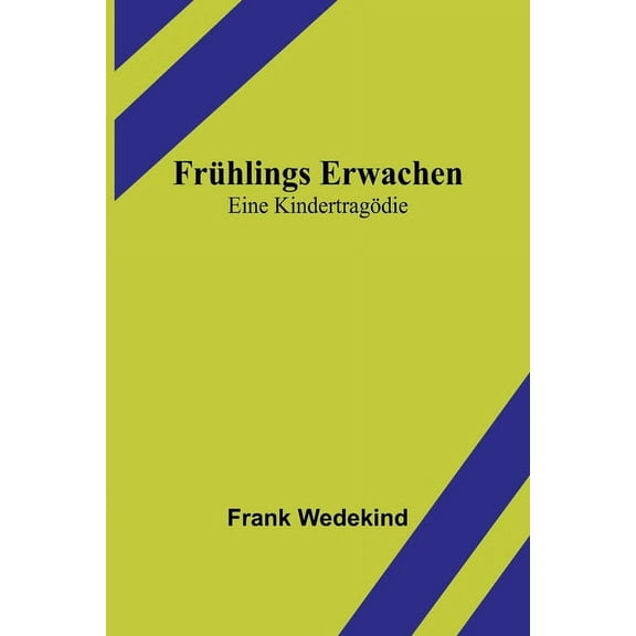 Frühlings Erwachen: Eine Kindertragödie, (Paperback)