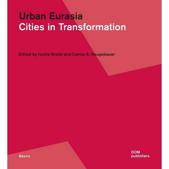 Urban Eurasia : Cities in Transformation