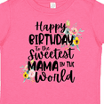 thumbnail image 4 of Inktastic Happy Birthday to the Sweetest Mama in the World Girls Toddler T-Shirt, 4 of 5