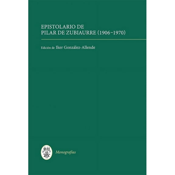Monografías a Epistolario de Pilar de Zubiaurre (1906-1970), Book 336, (Hardcover)