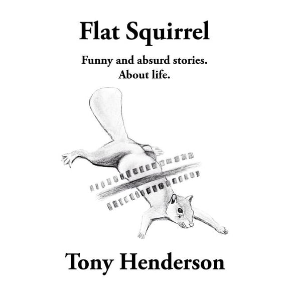 Flat Squirrel (Paperback) by Tony Henderson