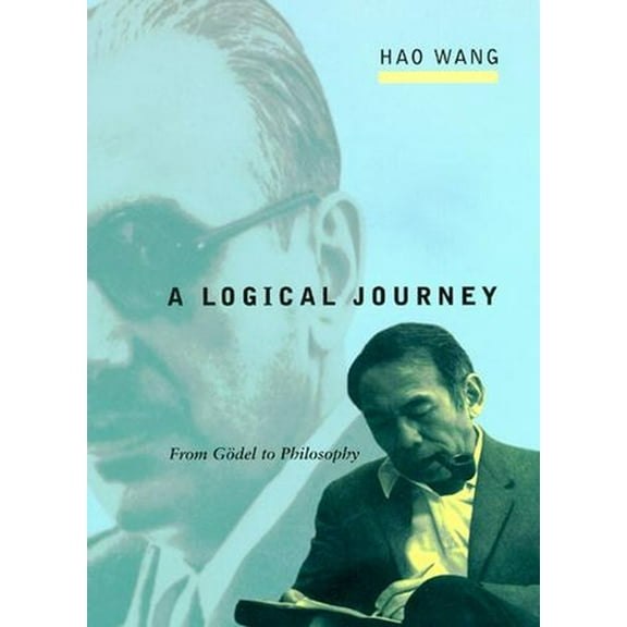 A Logical Journey: From Gödel to Philosophy, (Paperback)
